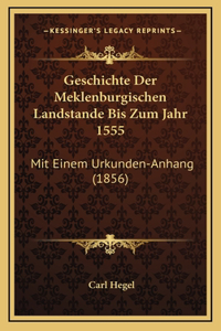 Geschichte Der Meklenburgischen Landstande Bis Zum Jahr 1555