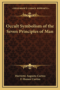 Occult Symbolism of the Seven Principles of Man