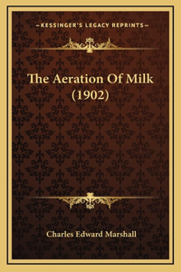 The Aeration Of Milk (1902)