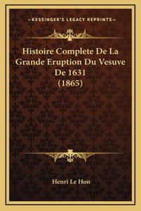 Histoire Complete De La Grande Eruption Du Vesuve De 1631 (1865)