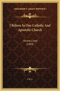 I Believe In One Catholic And Apostolic Church