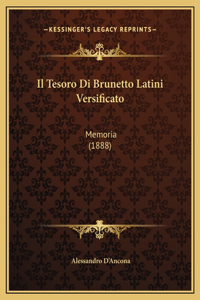 Il Tesoro Di Brunetto Latini Versificato