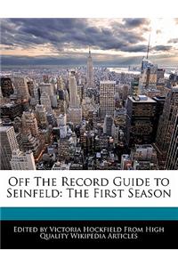 Off the Record Guide to Seinfeld