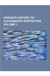 Arrian's History of Alexander's Expedition Volume 1