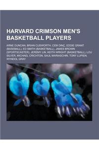 Harvard Crimson Men's Basketball Players: Arne Duncan, Brian Cusworth, Cem Dinc, Eddie Grant (Baseball), Ed Smith (Basketball), James Brown (Sportscas