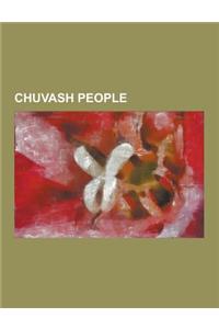 Chuvash People: Anatoly Serep, Andriyan Nikolayev, Arcady Aris, Arkady Malov, Chuvashtet, Chuvash Language, Chuvash Wikipedia, Gennadi