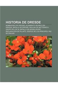 Historia de Dresde: Bombardeo de Dresde, Alzamiento de Mayo En Dresde, Batalla de Dresde, Paulina de Metternich, Grupo de Los 20