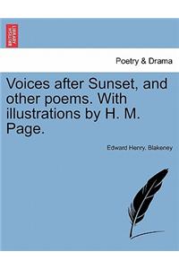 Voices After Sunset, and Other Poems. with Illustrations by H. M. Page.