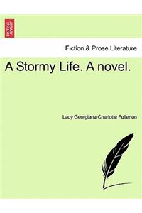 Stormy Life. a Novel.