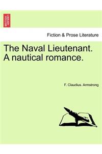 The Naval Lieutenant. a Nautical Romance.