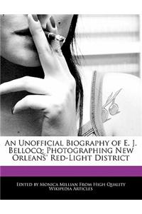 An Unofficial Biography of E. J. Bellocq