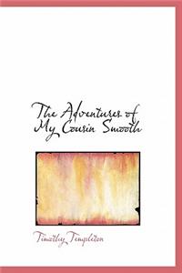 The Adventures of My Cousin Smooth