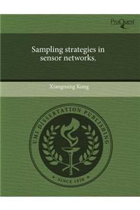 Sampling Strategies in Sensor Networks