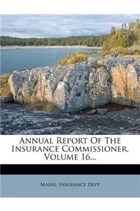 Annual Report of the Insurance Commissioner, Volume 16...