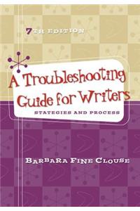 Troubleshooting Guide for Writers: Strategies and Process W/ Connect Composition Essentials 3.0 Access Card