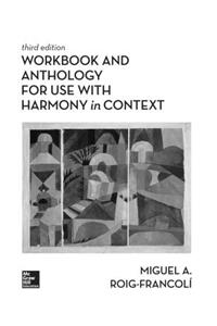 Workbook/Anthology for Use with Harmony in Context