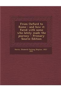 From Oxford to Rome: And How It Fared with Some Who Lately Made the Journey