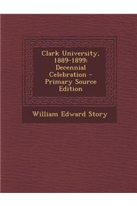 Clark University, 1889-1899: Decennial Celebration