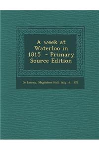 A Week at Waterloo in 1815