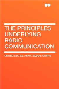 The Principles Underlying Radio Communication