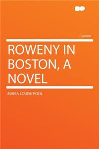 Roweny in Boston, a Novel