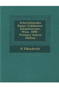 Internationales Kaiser-Jubliaums-Schachturnier, Wien, 1898