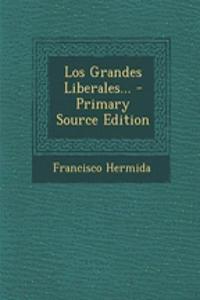 Los Grandes Liberales... - Primary Source Edition