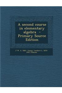 A Second Course in Elementary Algebra