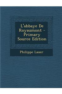 L'Abbaye de Royaumont - Primary Source Edition