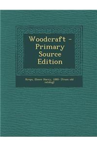 Woodcraft - Primary Source Edition