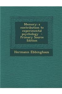 Memory; A Contribution to Experimental Psychology