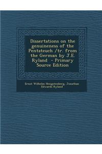 Dissertations on the Genuineness of the Pentateuch /Tr. from the German by J.E. Ryland - Primary Source Edition