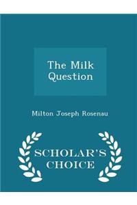 The Milk Question - Scholar's Choice Edition