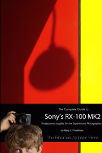 Complete Guide to Sony's RX-100 MK2 (B&W Edition)