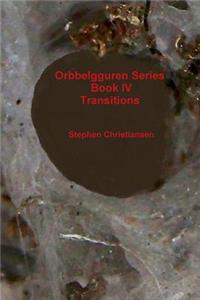 Orbbelgguren Series: Book Iv Transitions
