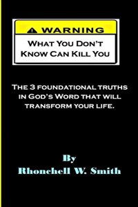 Warning: What You Don't Know Can Kill You