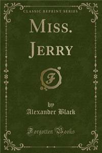 Miss. Jerry (Classic Reprint)