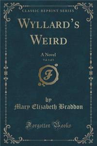 Wyllard's Weird, Vol. 1 of 3