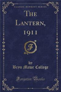 The Lantern, 1911 (Classic Reprint)