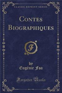 Contes Biographiques (Classic Reprint)