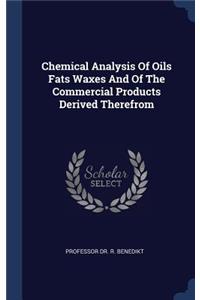 Chemical Analysis Of Oils Fats Waxes And Of The Commercial Products Derived Therefrom