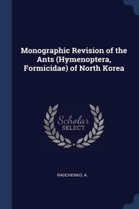 Monographic Revision of the Ants (Hymenoptera, Formicidae) of North Korea