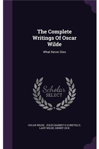 The Complete Writings Of Oscar Wilde