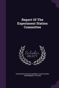 Report of the Experiment Station Committee