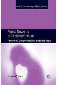 Male Rape Is a Feminist Issue