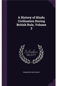 A History of Hindu Civilisation During British Rule, Volume 3