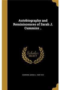 Autobiography and Reminiscences of Sarah J. Cummins ..