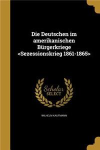 Die Deutschen im amerikanischen Bürgerkriege