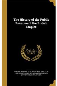 The History of the Public Revenue of the British Empire