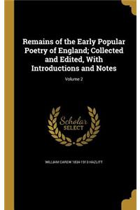 Remains of the Early Popular Poetry of England; Collected and Edited, With Introductions and Notes; Volume 2